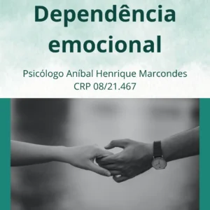 pessoas segurando as mãos só pelas pontas dos dedos, texto escrito "dependência emocional" e nome/registro do profissional