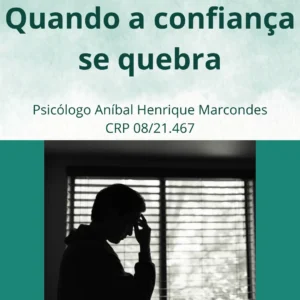 pessoa pensativa por traição, texto escrito "quando a confiança se quebra" e nome/registro do profissional